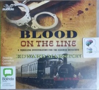 Blood on the Line written by Edward Marston performed by Cornelius Garrett on CD (Unabridged)